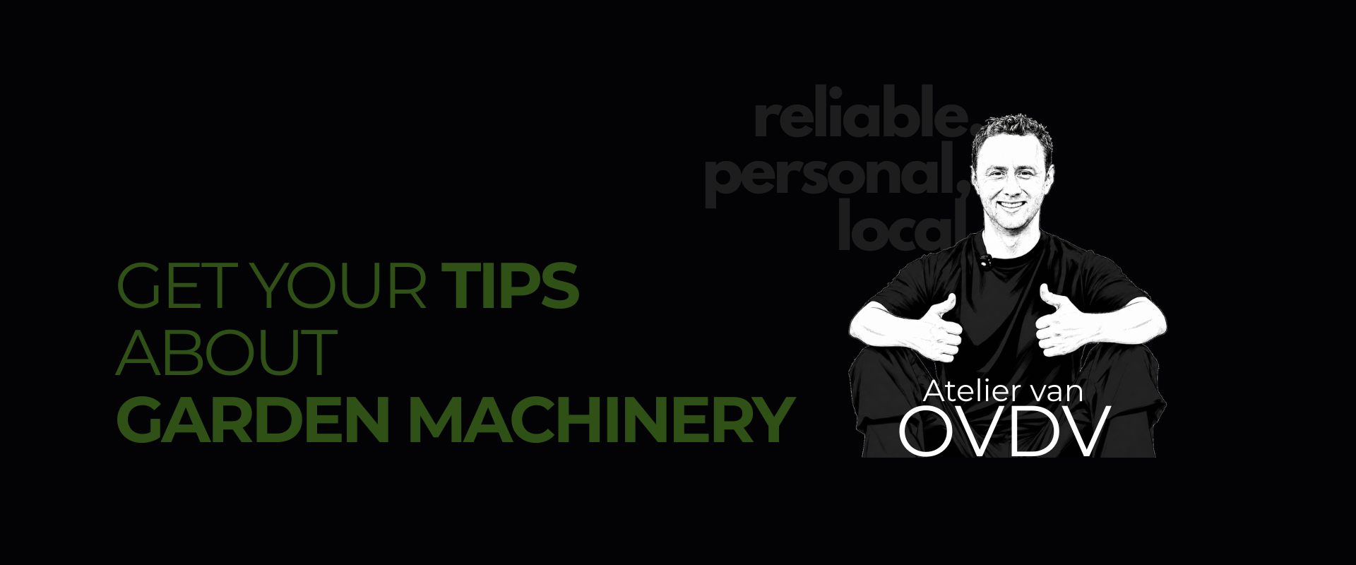 A promotional graphic with the text 'GARDEN MACHINERY TIPS' on a taupe background, alongside a black-and-white photo of a smiling man giving a thumbs-up and the text 'Atelier van OVDV'.