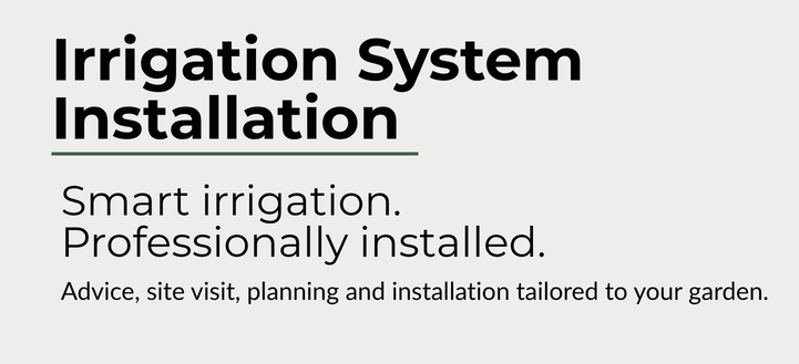 Irrigation System – Advice, Site Visit & Installation